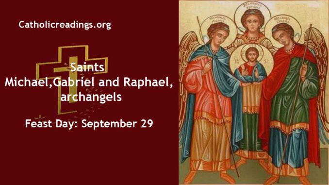 Saints Michael, Gabriel and Raphael, Archangels – Feast Day – September 29