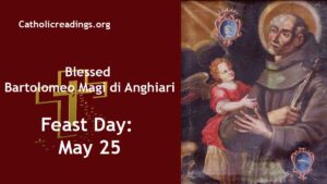 Blessed Bartolomeo Magi di Anghiari - Feast Day - May 25