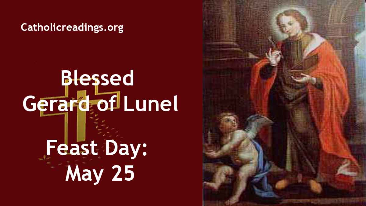 Blessed Gerard of Lunel Feast Day May 25 Catholic Saint of the Day