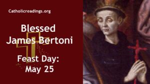 Blessed James Bertoni - Feast Day - May 25