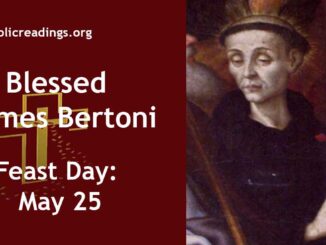 Blessed James Bertoni - Feast Day - May 25