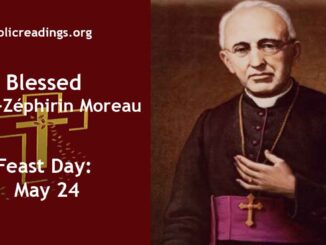 Blessed Louis-Zéphirin Moreau - Feast Day - May 24