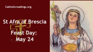 St Afra of Brescia - Feast Day - May 24