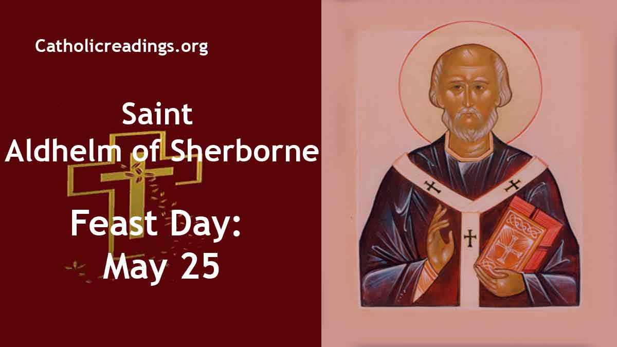 St Aldhelm of Sherborne Feast Day May 25 Catholic Daily Readings