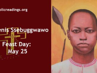 St Denis Ssebuggwawo - Feast Day - May 25