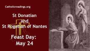 Saint Donatian and St Rogatian of Nantes - Feast Day - May 24