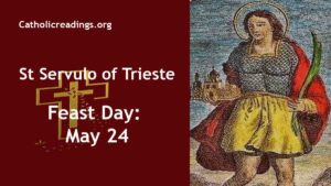 St Servulo of Trieste - Feast Day - May 24