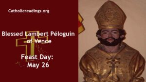 Blessed Lambert Péloguin of Vence - Feast Day - May 26