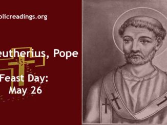 St Eleutherius, Pope - Feast Day - May 26
