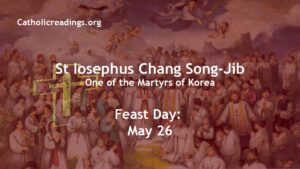 St Iosephus (Joseph) Chang Song-Jib - Feast Day - May 26