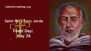 St Pere Sans Jorda - Feast Day - May 26