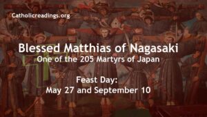 Blessed Matthias of Nagasaki - Feast Day - May 27 and September 10