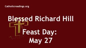 Blessed Richard Hill - Feast Day - May 27