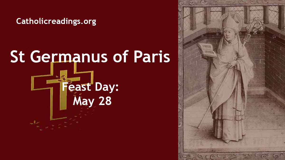 St Germanus of Paris Feast Day May 28 Catholic Saint of the Day
