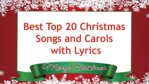 Best Top Christmas Songs and Carols of All Time With Lyrics
