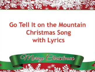 Go Tell It On the Mountain Christmas Song with Lyrics