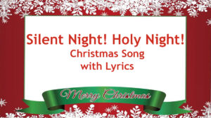 Silent Night! Holy Night! Christmas Song With Lyrics