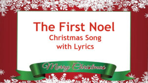 The First Noel Christmas Song With Lyrics