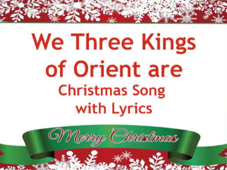 We Three Kings of Orient Are - Christmas Song With Lyrics