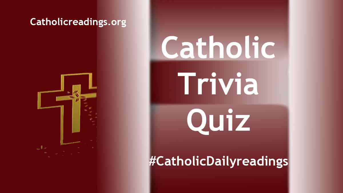 Roman Catholic Trivia Quiz and Bible Games Catholic Daily Readings