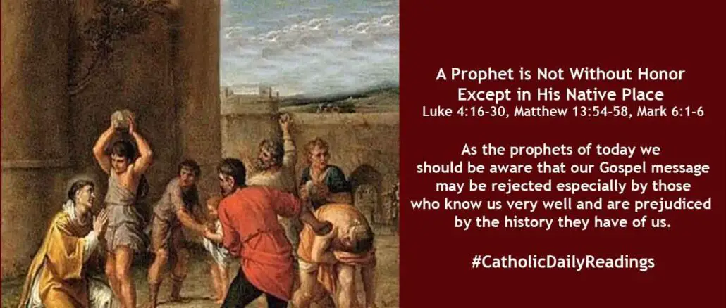 Bible Verse of the Day - A Prophet is Not Without Honor Except in His Native Place - Luke 4:16-30, Matthew 13:54-58, Mark 6:1-6