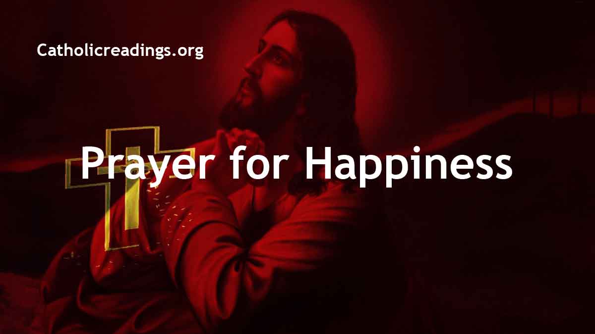 Prayer for Happiness - Catholic Prayers