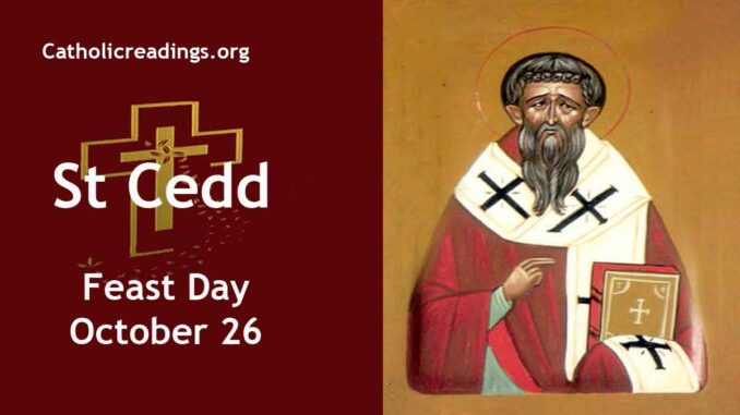 St Cedd - Feast Day - October 26