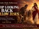 Luke 9:57-62 Reflection: Stop Looking Back and Follow Jesus