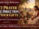 Luke 11:1-4 Reflection: Let Prayer Give Direction to Your Gifts
