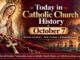 Today in Catholic Church History - October 7: 10 Memorable Events