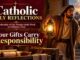 Luke 12:39-48 Reflection: Your Gifts Carry Responsibility