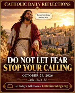 Luke 13:31-35 Reflection: Do Not Let Fear Stop Your Calling